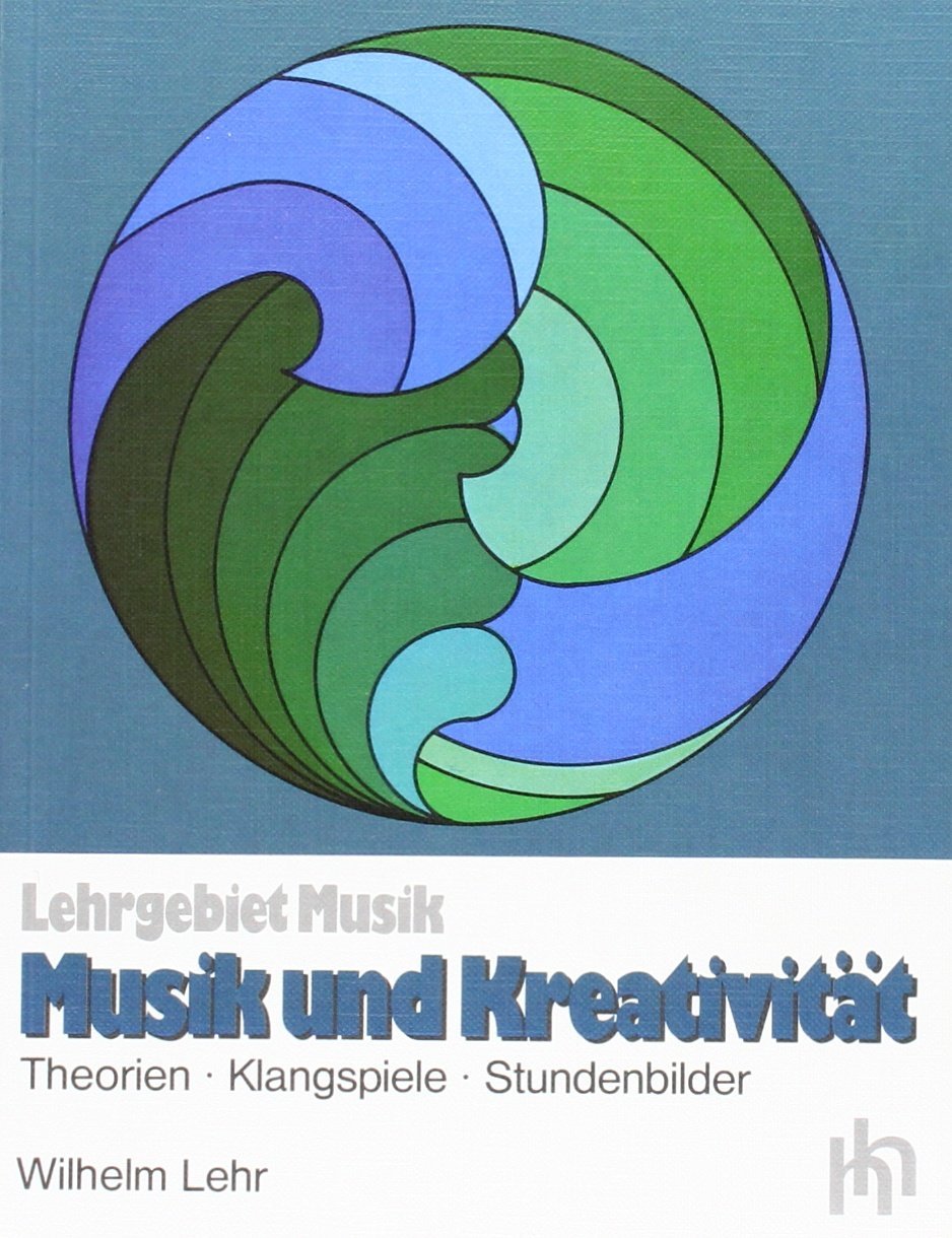 Musik und Kreativität: Theorien - Klangspiele - Stundenbilder Sheet Music