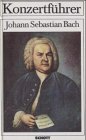 Konzertführer, Johann Sebastian Bach, 1685-1750: Konzertführer 1685-1750 Arts & Music