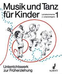 Musik und Tanz für Kinder, Tl.1, Erstes Unterrichtsjahr: Unterrichtswerk zur musikalischen Früherziehung. Band 1. Lehrerband. (Musik und Tanz für Kinder - Erstausgabe) Arts & Music