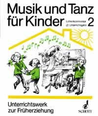 Musik und Tanz für Kinder, Tl.2, Zweites Unterrichtsjahr: Unterrichtswerk zur musikalischen Früherziehung. Band 2. Lehrerband. (Musik und Tanz für Kinder - Erstausgabe) Arts & Music