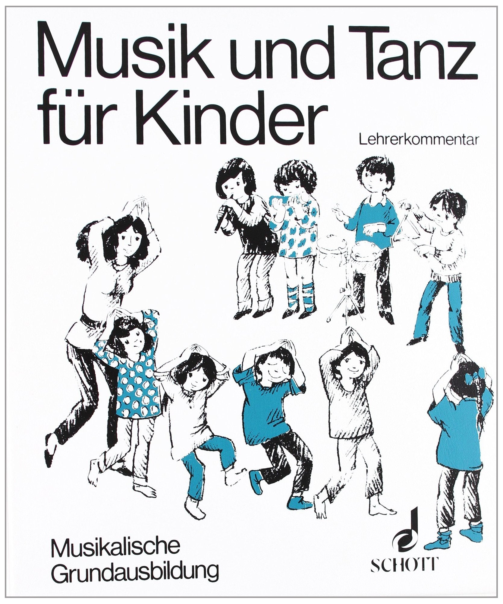 Musik und Tanz für Kinder, Musikalische Grundausbildung: Musikalische Grundausbildung für Kinder im Grundschulalter. Lehrerband. (Musik und Tanz für Kinder - Grundausbildung) Arts & Music