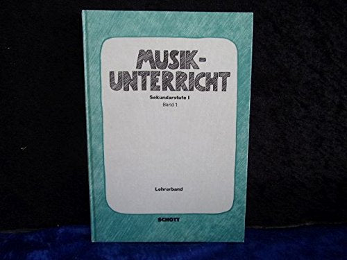 Musikunterricht Sekundarstufe 1 : Band 1. Lehrerband: Unterrichtswerk für allgemeinbildende Schulen. Lehrerband. Education & Training