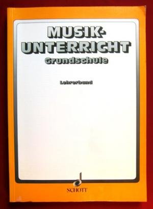 Musikunterricht Grundschule, Lehrerband: Lehrerband für die Bände 1 und 2. (ED 7821) (Musikunterricht. Unterrichtswerk für allgemeinbildende Schulen) Education & Training