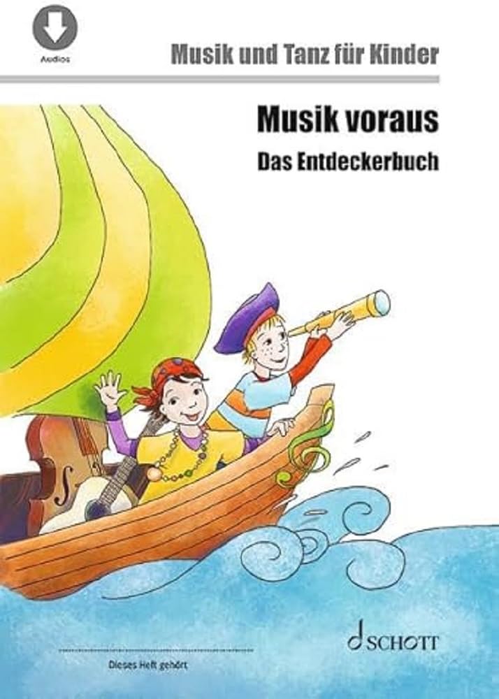 Musik voraus - Das Entdeckerbuch: Musik und Tanz für Kinder von 6 bis 8 Jahren (Musik und Tanz für Kinder - Grundausbildung) Sheet Music