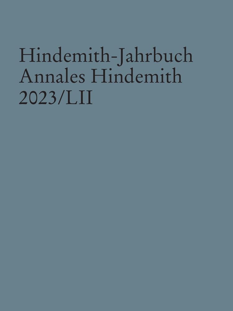 Hindemith-Jahrbuch: Annales Hindemith 2023/LII. Band 52. (Hindemith-Jahrbuch: Annales Hindemith, Band 52) Arts & Music