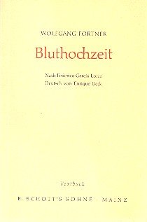 Bluthochzeit: Lyrische Tragödie in 2 Akten (7 Bildern). Textbuch/Libretto. Drama