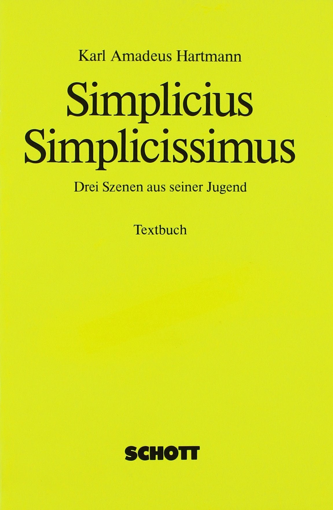 Simplicius Simplicissimus: 3 Szenen aus seiner Jugend. Textbuch/Libretto. Arts & Music