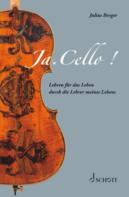 Ja. Cello!: Lehren für das Leben durch die Lehrer meines Lebens Arts & Music