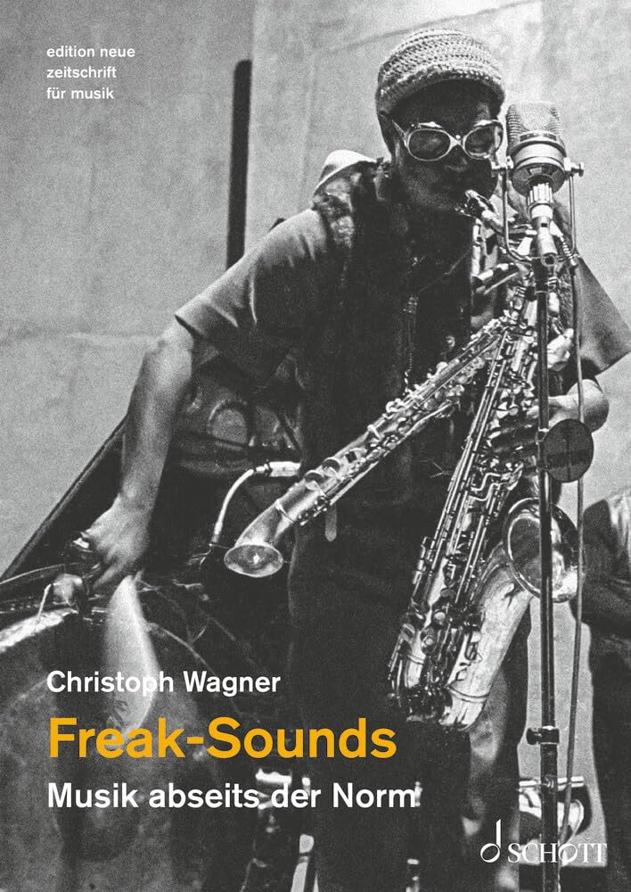 Freak-Sounds: Musik abseits der Norm (edition neue zeitschrift für musik) Arts & Music