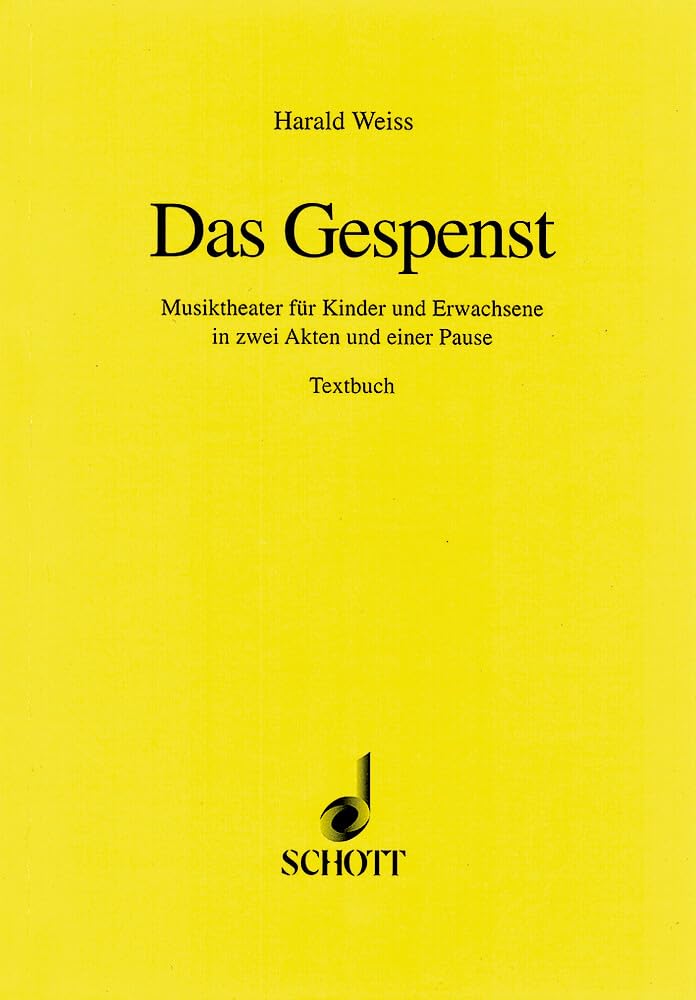 Das Gespenst: Musiktheater für Kinder und Erwachsene in zwei Akten und einer Pause. Soli, Chor und Orchester. Textbuch/Libretto. Arts & Music
