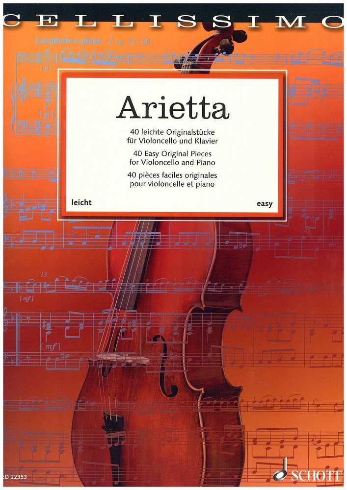 Arietta: 40 leichte Originalstücke. Violoncello und Klavier. (Cellissimo) Art & Literature