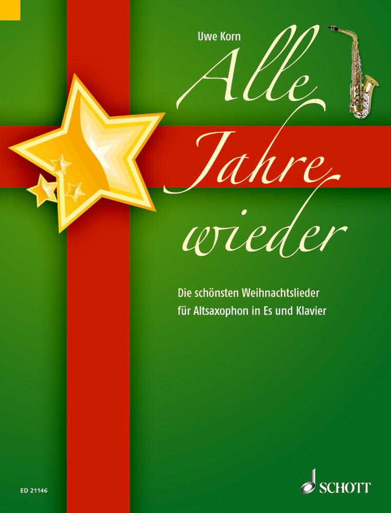 Alle Jahre wieder: Die schönsten Weihnachtslieder. Alt-Saxophon in Es und Klavier. Sheet Music