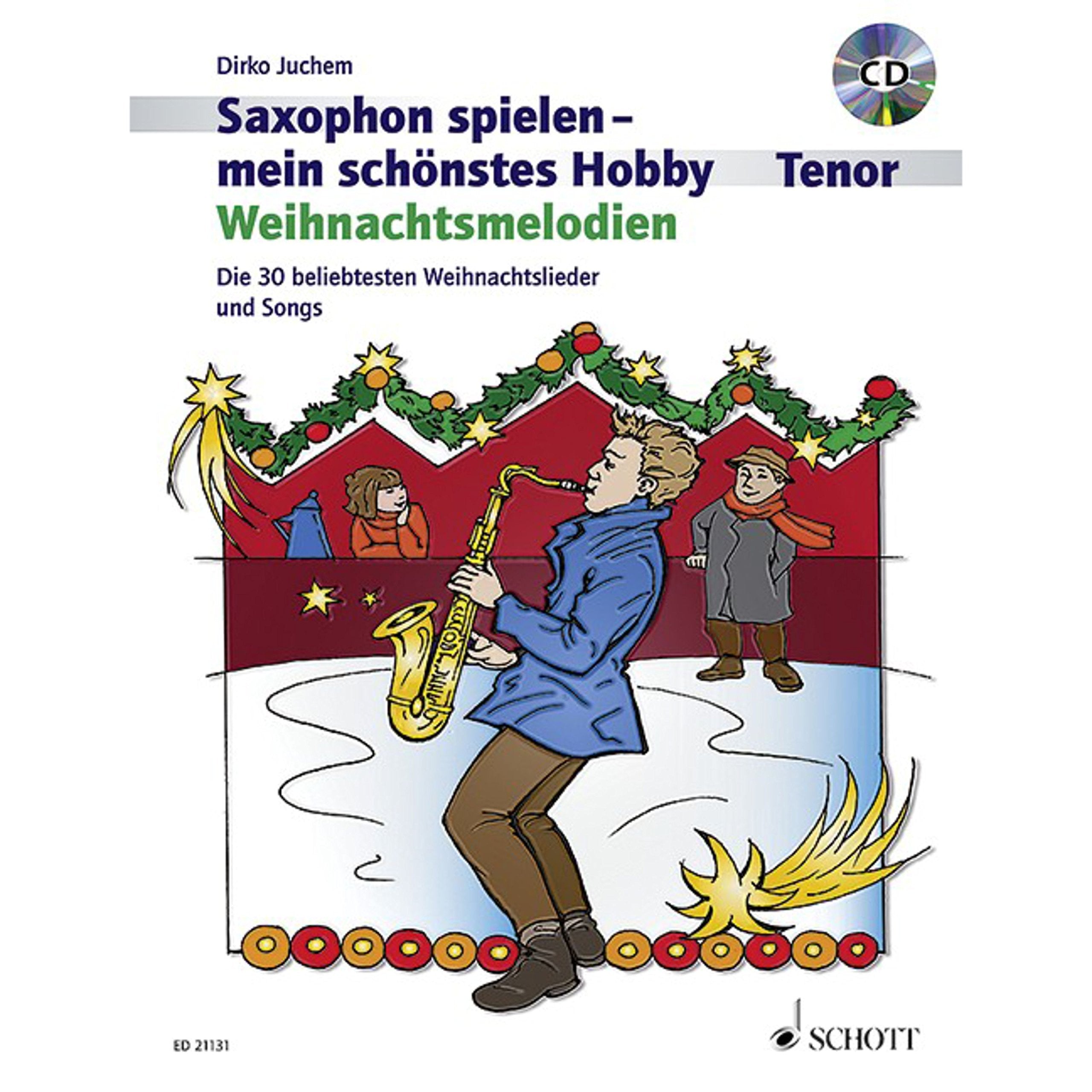Weihnachtsmelodien: die 30 beliebtesten Weihnachtslieder und Songs (inkl. 1 CD): Weihnachtsmelodien. Tenor-Saxophon, Klavier ad libitum. (Saxophon spielen - mein schönstes Hobby) Sheet Music