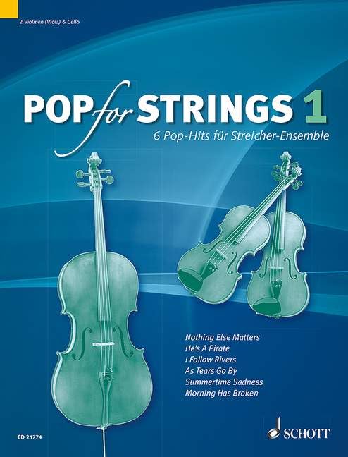 Pop for Strings: 6 Pop-Hits für Streicher-Ensemble. Band 1. Violine 1, Violine 2 (Viola) und Violoncello. Partitur und Stimmen. Sheet Music