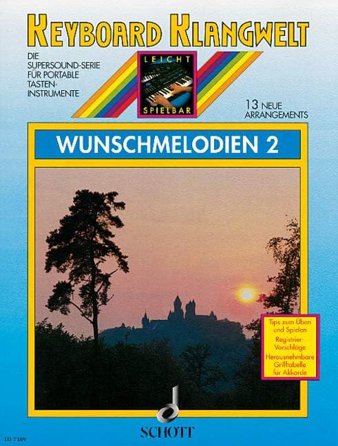 Wunschmelodien 2: 13 neue Arrangements. Band 2. Keyboard. (Keyboard Klangwelt: Die Supersound-Serie für portable Tasteninstrumente, Band 2) Art & Literature Books