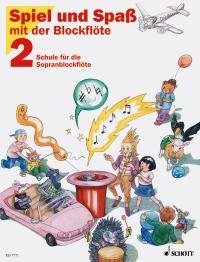 Schule für die Sopranblockflöte, Bd.2: Schule für die Sopran-Blockflöte (barocke Griffweise). Band 2. Sopran-Blockflöte. Schülerheft. (Spiel und Spaß mit der Blockflöte) Sheet Music