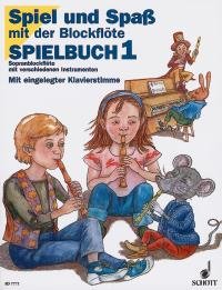 Spiel und Spass mit der Blockfloete - Spielbuch1 - Sopranblockfloete mit verschiedenen Instrumenten (S, A, T, B-Blockfloeten) - mit eingelegter ... (Spiel und Spaß mit der Blockflöte) Sheet Music
