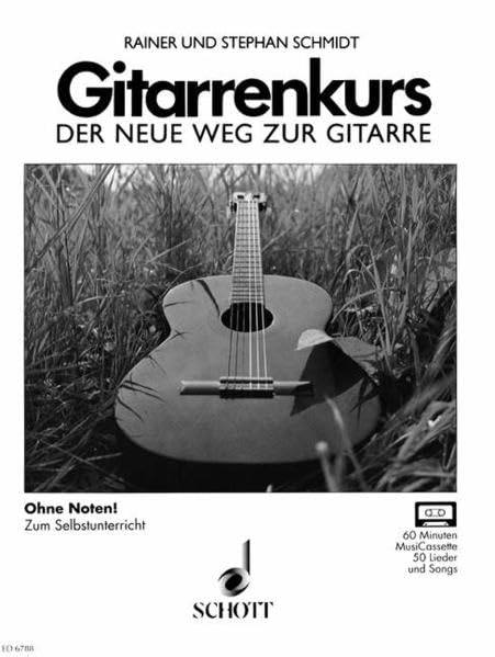 Gitarrenkurs, Der neue Weg zur Gitarre, Ohne Noten zum Selbstunterricht: Der neue Weg zur Gitarre. Melodie und Begleitung mit und ohne Noten.. Gitarre. Ausgabe mit MC. Books