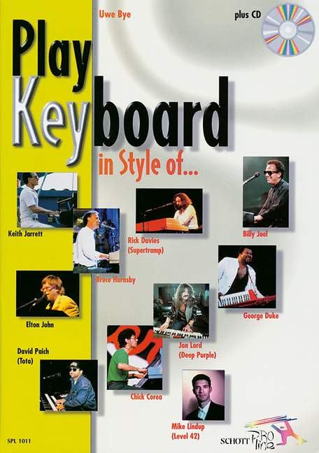 Play Keyboard in Style of...: Mike Lindup - Billy Joel - Rick Davies - David Paich - Elton John - Jon Lord - Bruce Hornsby - Chick Corea - Keith ... Keyboard. Ausgabe mit CD. (Schott Pro Line) Sheet Music
