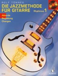 Die Jazzmethode für Gitarre - Rhythmus: Akkorde - Begleitung - Changes. Band 1. Gitarre. Arts & Music