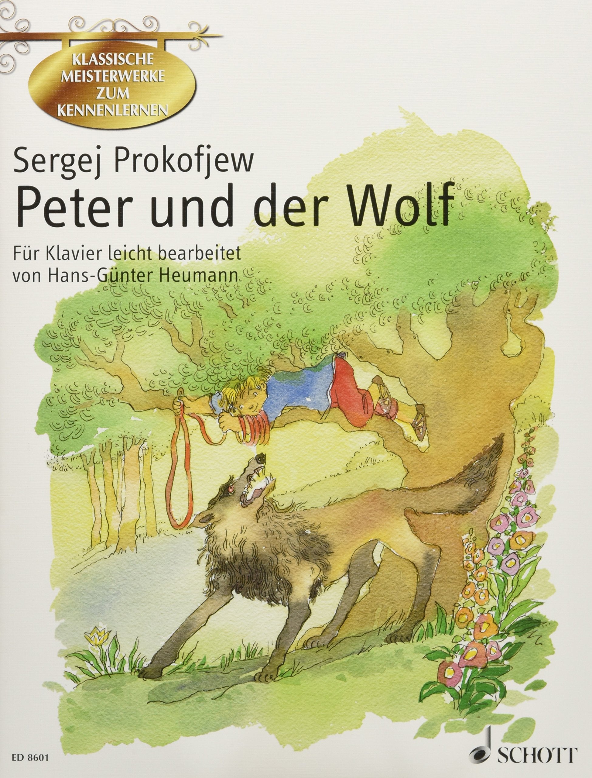 Peter und der Wolf: Eine musikalische Erzählung für Kinder leicht bearbeitet. op. 67. Klavier. (Klassische Meisterwerke zum Kennenlernen) Sheet Music