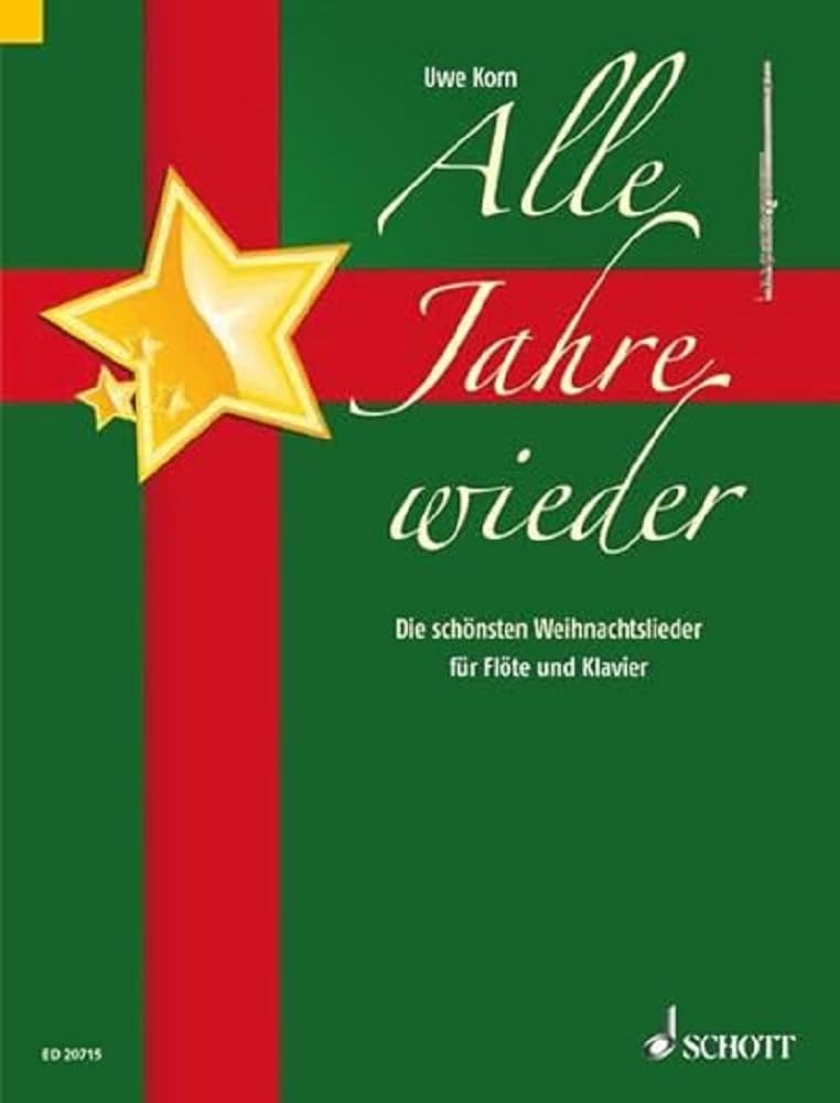 Alle Jahre wieder: Die schönsten Weihnachtslieder. Flöte und Klavier. Sheet Music