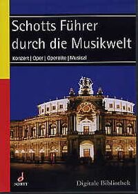 Schott-Führer durch die Musikwelt: Konzert, Oper, Operette, Musical. Für Windows 95/98/Me/2000/NT/XP oder MacOS 10.3 (Schott Music Software) Sheet Music