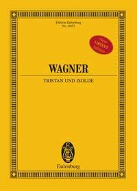 Tristan und Isolde: Handlung in drei Aufzügen. WWV 90. Soli und Orchester. Studienpartitur. (Eulenburg Studienpartituren) Sheet Music