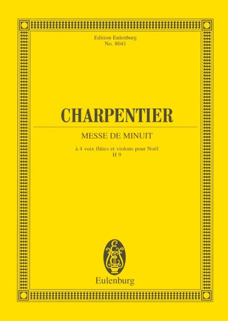 Messe de Minuit H 9: Soli (SSATB), gemischter Chor (SATB), 2 Flöten, Streicher, Basso continuo. Studienpartitur. (Eulenburg Studienpartituren) Sheet Music