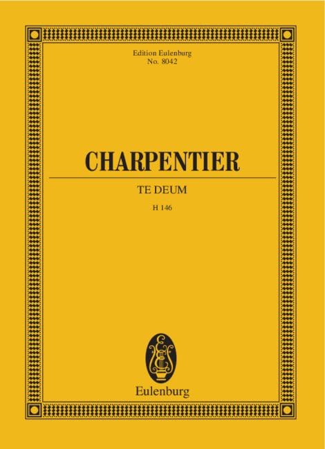 Te Deum: H 146. Soli (SSATB), gemischter Chor (SATB), Orchester. Studienpartitur. (Eulenburg Studienpartituren) Sheet Music