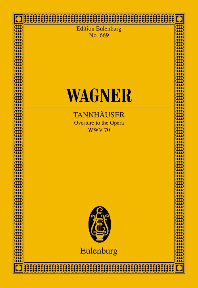 Tannhäuser: Ouvertüre. WWV 70. Orchester. Studienpartitur. (Eulenburg Studienpartituren) Sheet Music