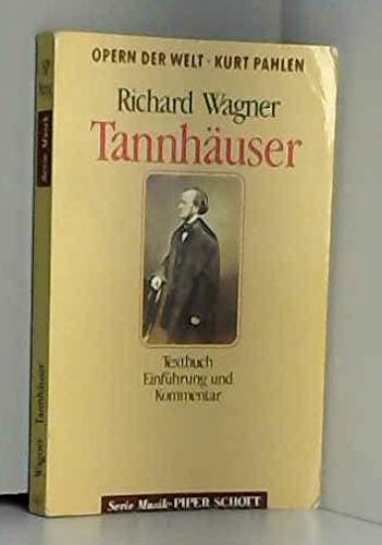 Tannhäuser und der Sängerkrieg auf Wartburg: Textbuch. Einführung und Kommentar von Kurt Pahlen unter Mitarbeit von Rosmarie König. WWV 70. Soli, Chor, Orchester. Textbuch/Libretto. (Serie Musik) Arts & Music