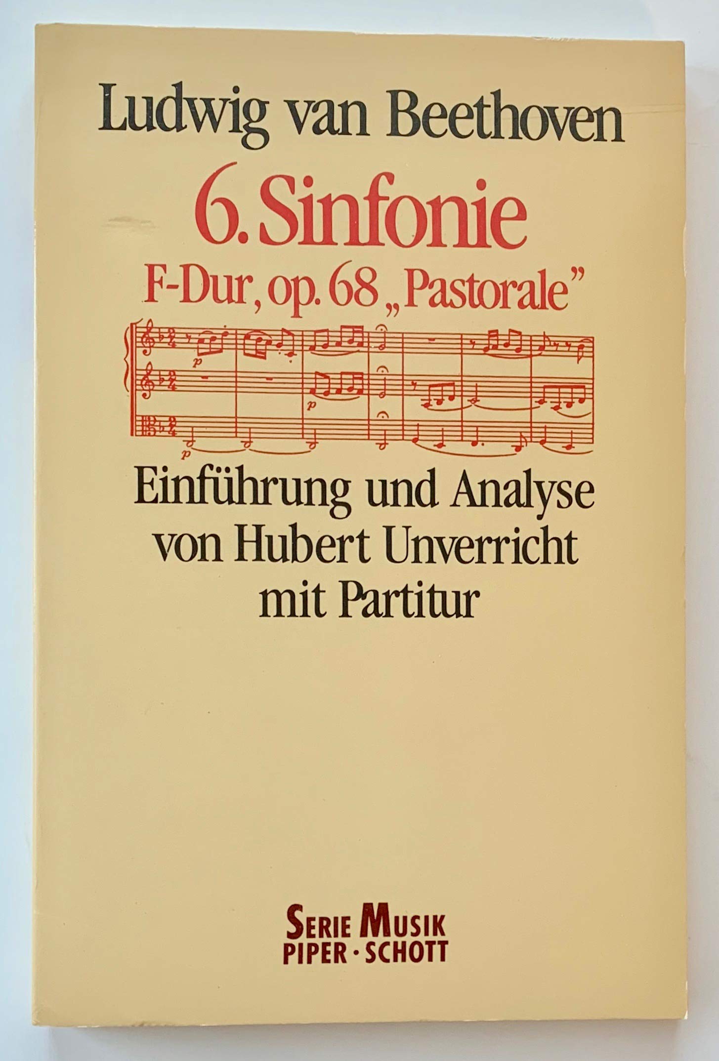Atlantis Musikbuch-Verlag AG Sinfonie Nr. 6, F-Dur, op. 68 Pastorale : Werkeinführung mit Partitur und Analyse. (SP 8106) (Serie Musik Piper-Schott) Social Sciences