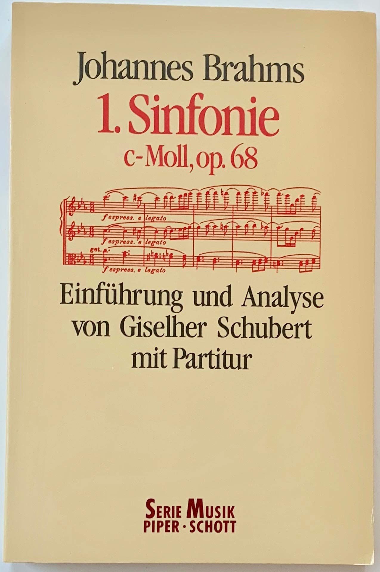 Sinfonie Nr. 1, c-Moll, op. 68: Werkeinführung mit Partitur und Analyse. (SP 8107) (Serie Musik Piper-Schott) Art & Literature