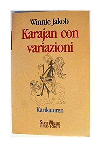 Karajan con variazioni: Der Maestro und die Musikwelt in seinem Schatten. Karikaturen und Zeichnungen. (SP 8270) (Serie Musik Piper-Schott) Art & Literature Books