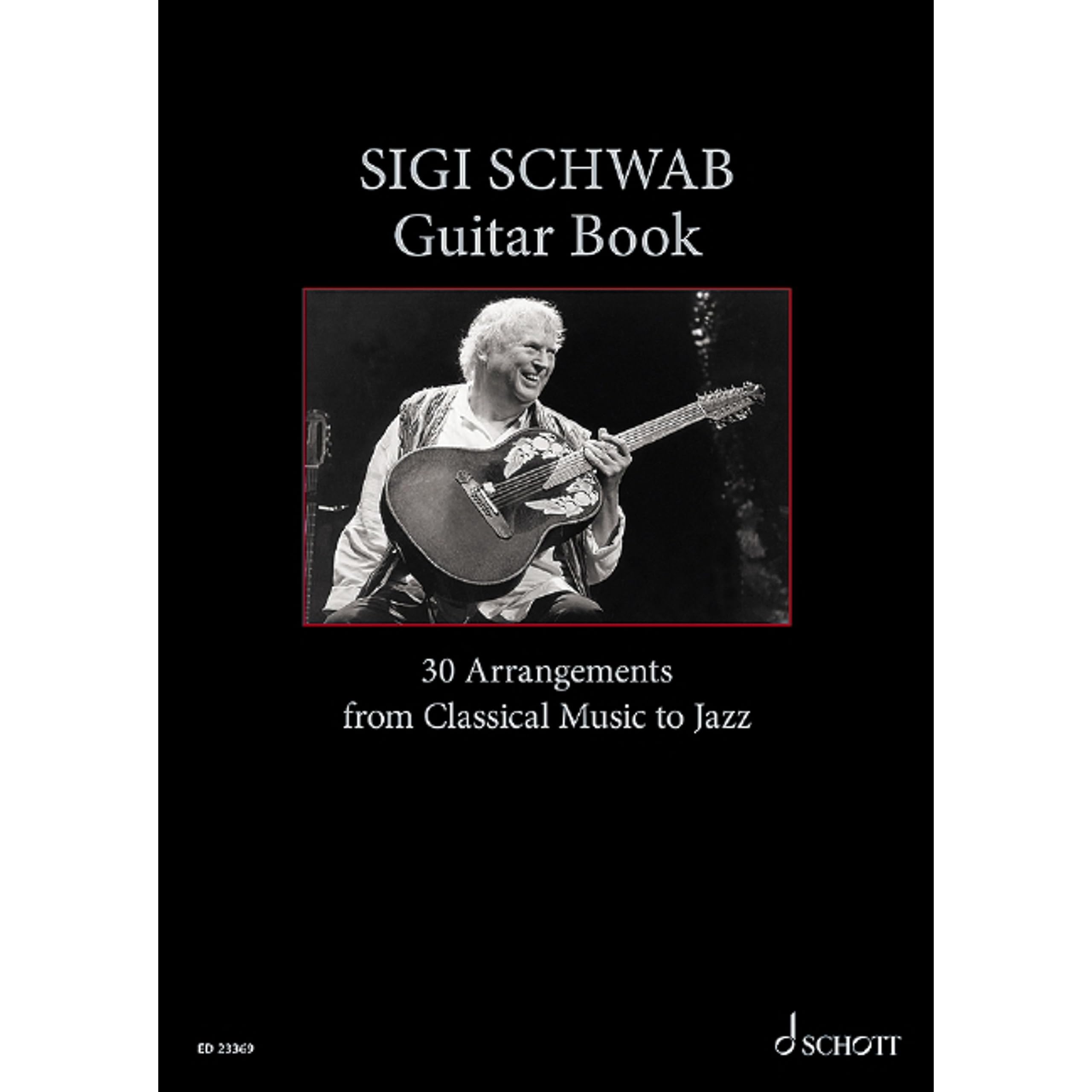 Sigi Schwab Guitar Book: 30 Arrangements von Klassik bis Jazz. Gitarre. Sheet Music