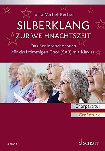 Silberklang zur Weihnachtszeit: Das Seniorenchorbuch für dreistimmigen Chor mit Klavier. gemischter Chor (SAB) und Klavier. Chorpartitur. Social Sciences