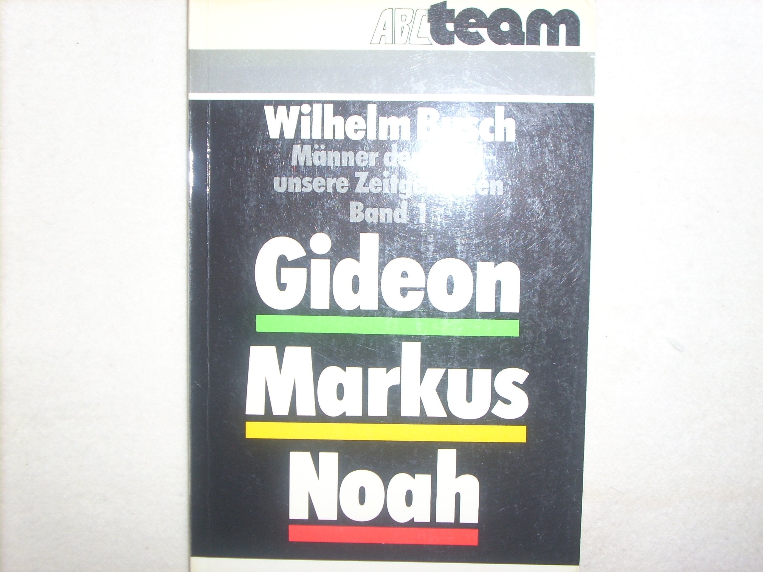 Männer der Bibel unsere Zeitgenossen Band 1 Giedon Markus Noah Books