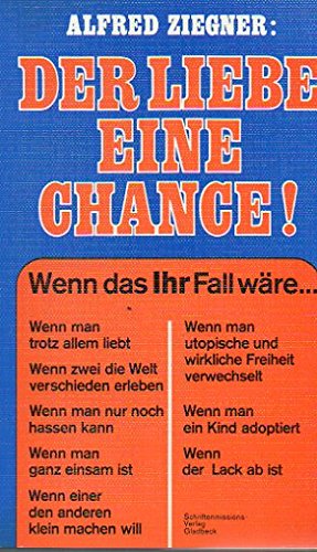 Der Liebe eine Chance : wenn das Ihr Fall wäre. Books