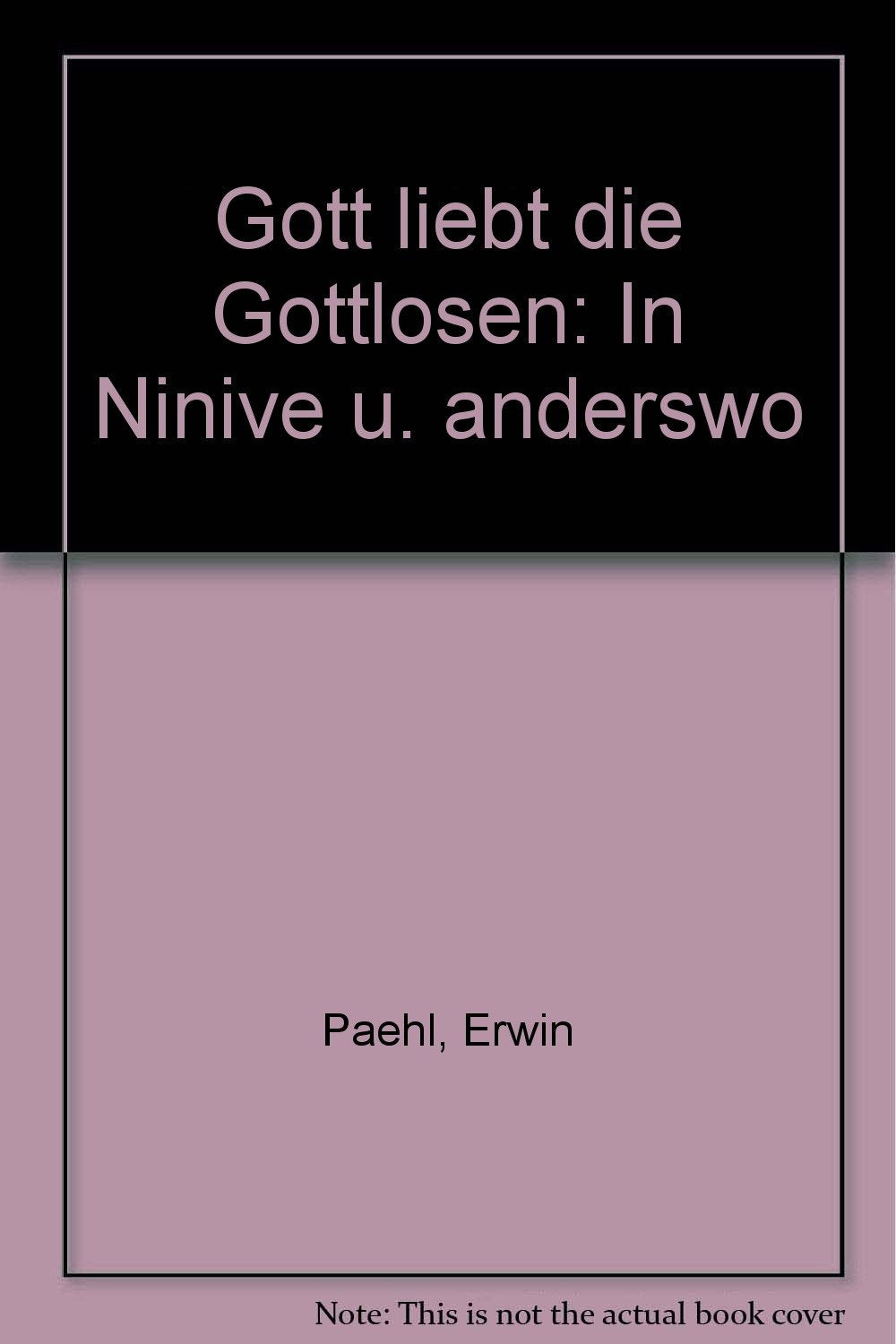 Gott liebt die Gottlosen : in Ninive und anderswo. Books