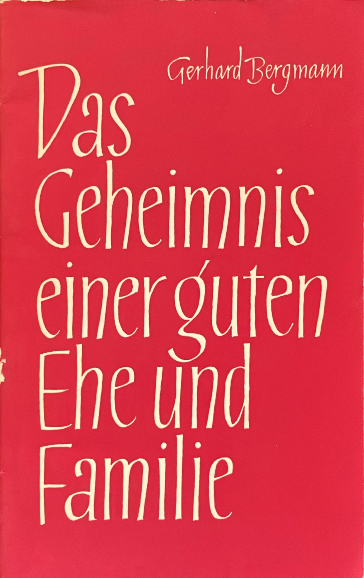 Das Geheimnis einer guten Ehe und Familie. Books