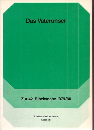 Das Vaterunser. Arbeitsheft zur Bibelwoche 1979/80 Religion & Esotericism