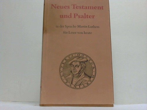 Neues Testament und Psalter. In der Sprache Martin Luthers für Leser von heute Memories