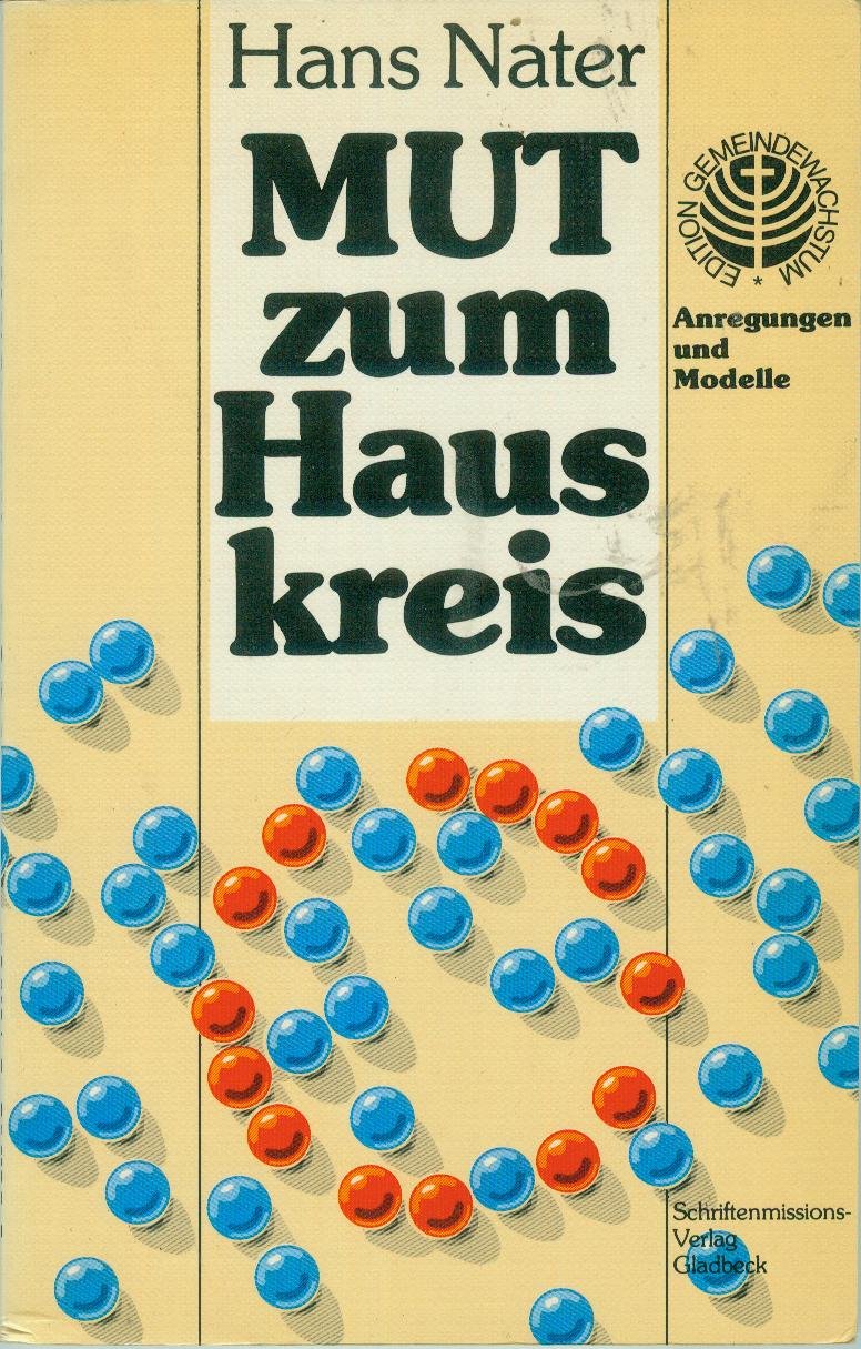 Mut zum Hauskreis. Anregungen und Modelle Business & Technology