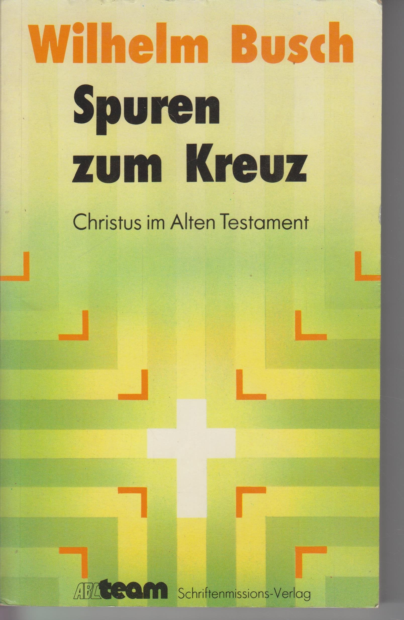 Spuren zum Kreuz. Christus im Alten Testament Books