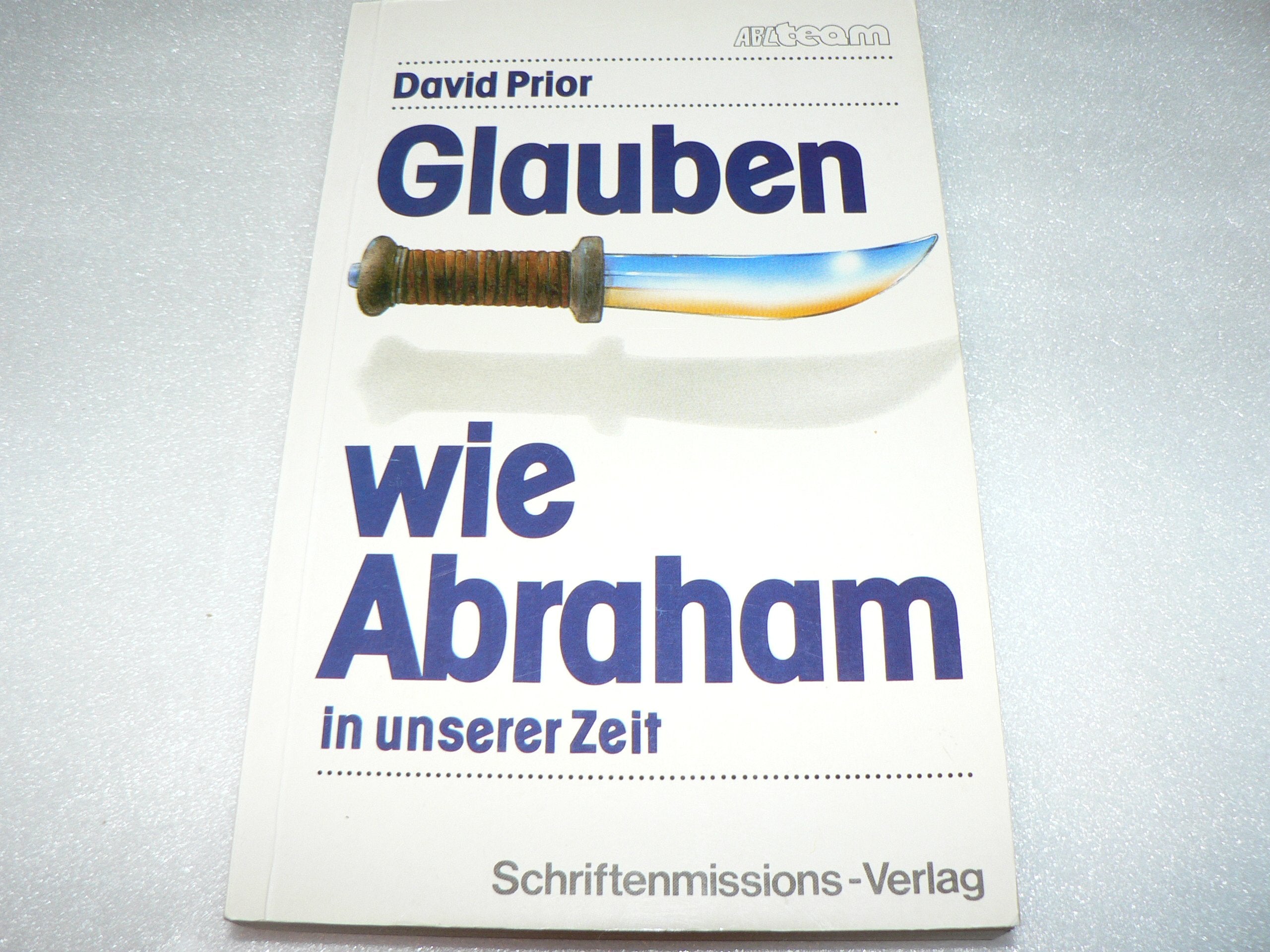 Glauben wie Abraham in unserer Zeit: Grundworte des Glaubens Religion & Esotericism