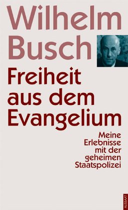 Freiheit aus dem Evangelium. Meine Erlebnisse mit der Geheimen Staatspolizei Politics & Society