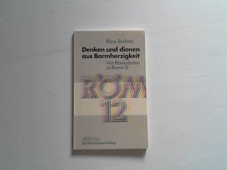 Denken und dienen aus Barmherzigkeit. Vier Bibelarbeiten zu Römer 12 Books