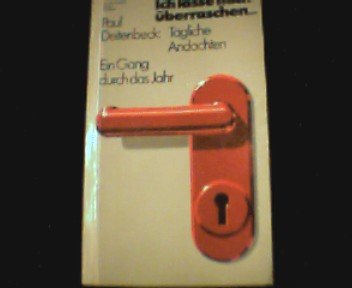 Ich lasse mich überraschen ...: Ein Gang durch d. Jahr. Tägl. Andachten Religion & Esotericism