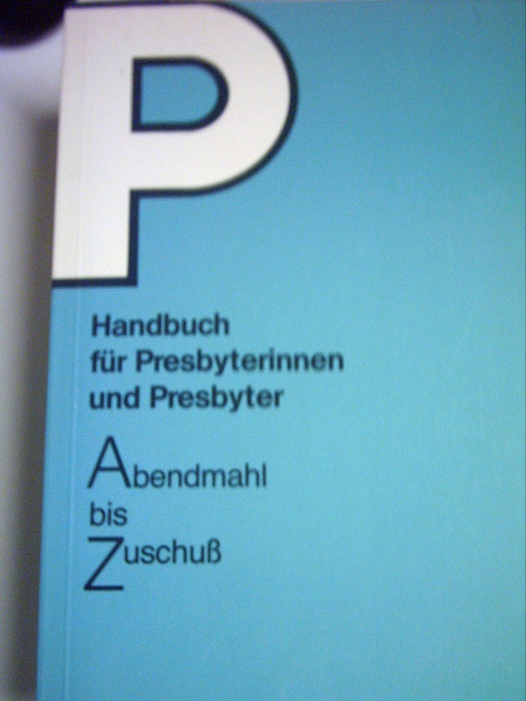 Handbuch für Presbyterinnen und Presbyter Rheinland 1988. Abendmahl bis Zuschuss Books